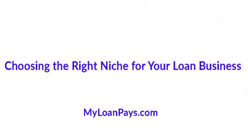 Choosing the Right Niche for Your Loan Business