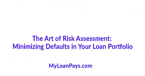 The Art of Risk Assessment: Minimizing Defaults in Your Loan Portfolio