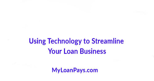 Using Technology to Streamline Your Loan Business Operations: A Fatherly Guide